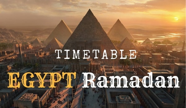 Egypt Ramadan Calendar 2022 Timetable Prayer Fasting Timing 2023 