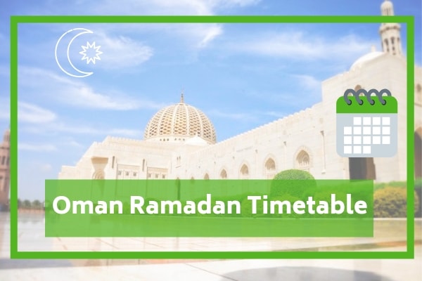 Oman Ramadan Timetable 2019 (Calendar): Fasting & Prayer 