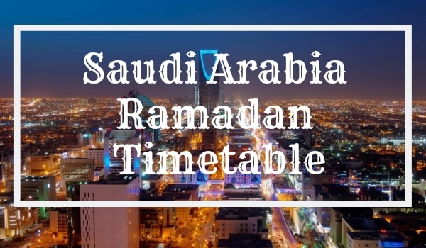 Saudi Arabia Ramadan Calendar Fasting Prayer Time Riyadh 2020