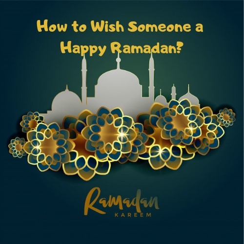 How to Wish Someone a Happy Ramadan 2019 Guide