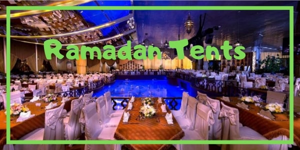 Ramadan Tents 2019 for iftar UAE