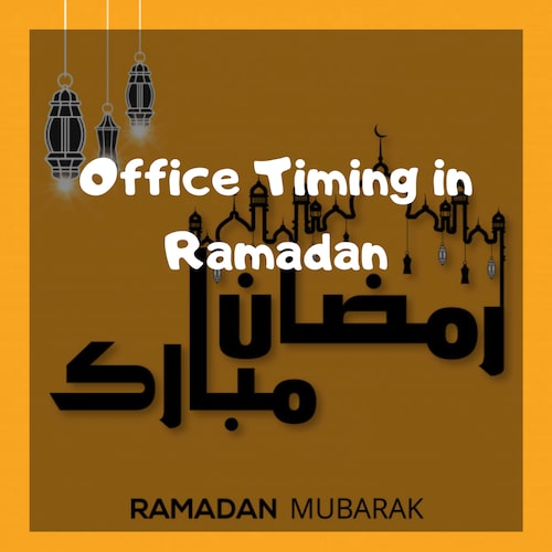 Ramadan Office timings is changed in 2019