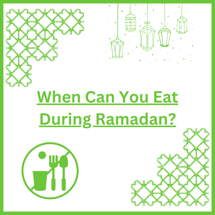 When Can You Eat During Ramadan?