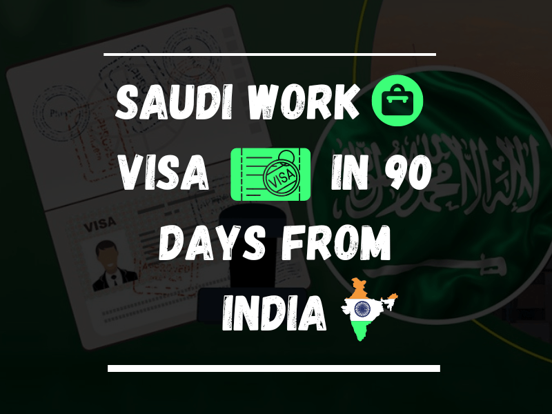 Saudi Work Visa in 90 Days from India