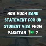How Much Bank Statement for UK Student Visa from Pakistan