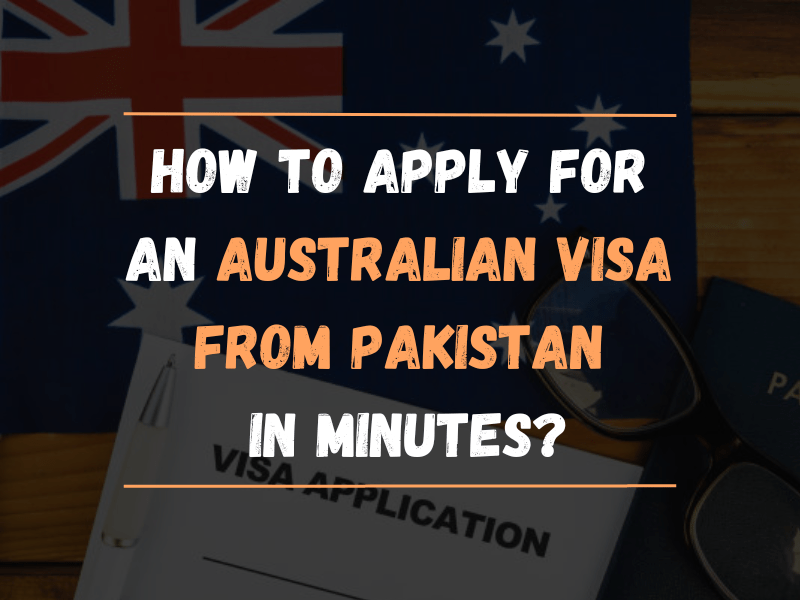 How to Apply for an Australian Visa from Pakistan in Minutes