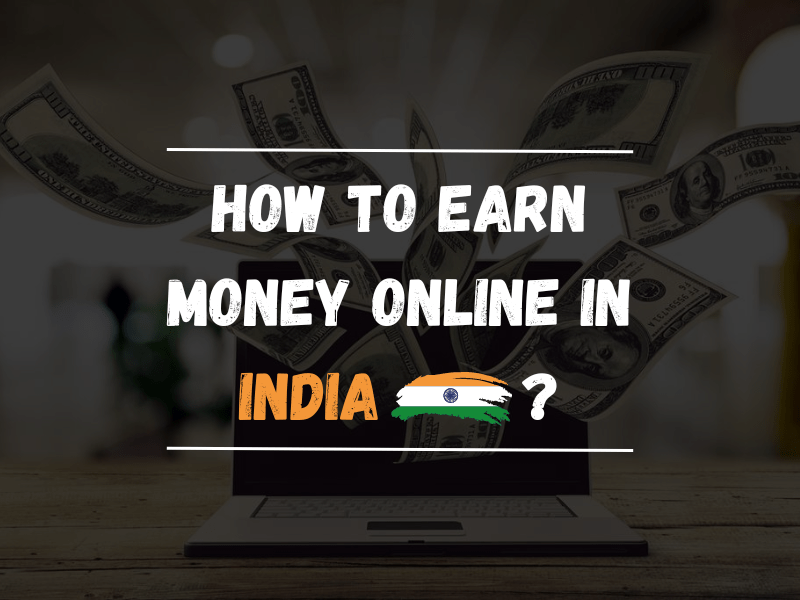 How to Earn Money Online in India all easy methods
