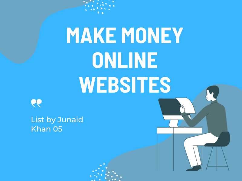 Make Money Online Websites List by Junaid Khan 05