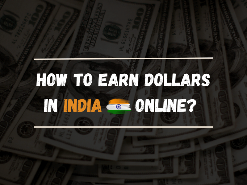 How to Earn Dollars in India Online 